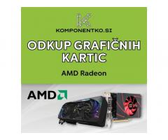 Odkup Grafičnih Kartic AMD Radeon | Odkupimo Grafične Kartice AMD Radeon