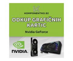 Odkup Grafičnih Kartic Nvidia GeForce | Odkupimo Grafične Kartice Nvidia GeForce