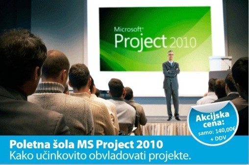 Poletna šola MS Project 2010. Kako učinkovito obvladovati projekte!