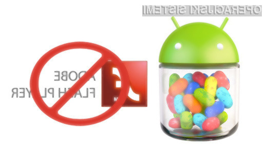 Uporabniki najnovejšega operacijskega sistema Android (Jelly Bean) se bodo morali preprosto spijazniti z odsotnostjo Adobijeve tehnologije Flash.