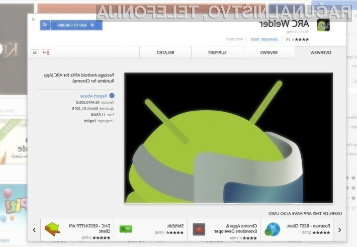 Programski dodatek ARC Welder omogoča poganjanje mobilnih aplikacij za Android v brskalniku Chrome.