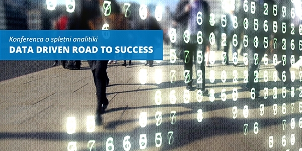 Prihaja: Data driven road to success, konferenca o spletni analitiki