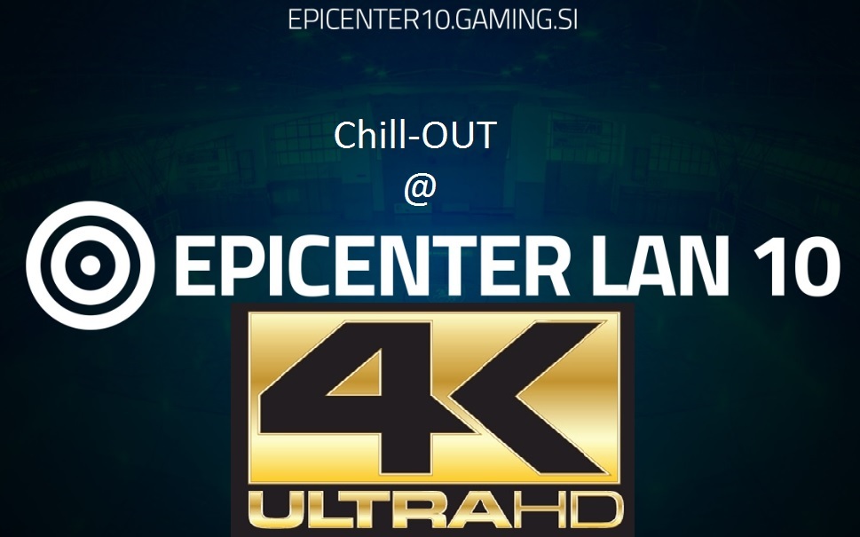 Epicenter LAN 10 4K Ultra HD chill out