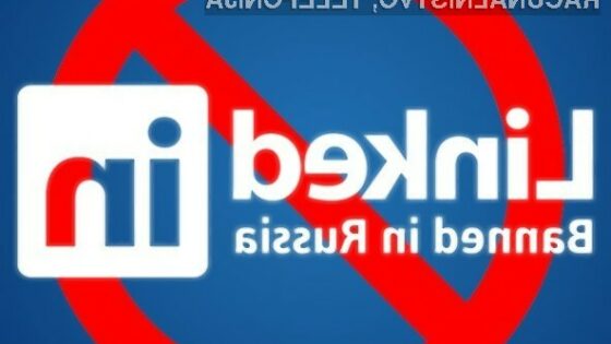 LinkedIn v Rusiji nima več kaj iskati!