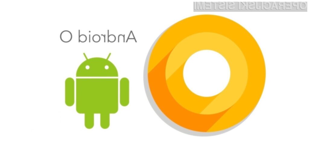 Preverite kaj prinaša novi Android O