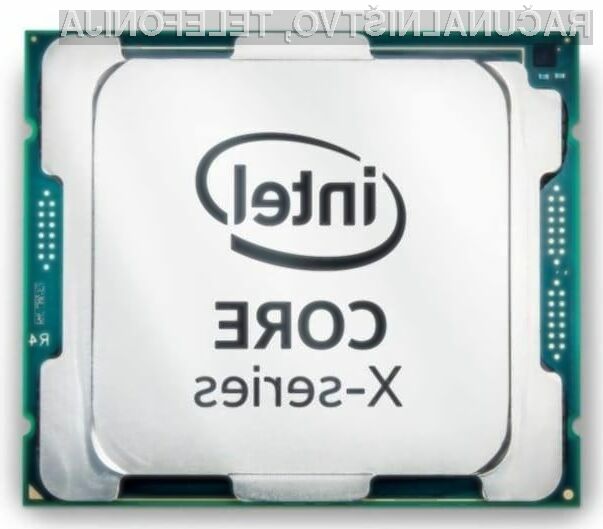 Procesorji Intel družine Core X HEDT bodo namenjeni najzahtevnejšim!