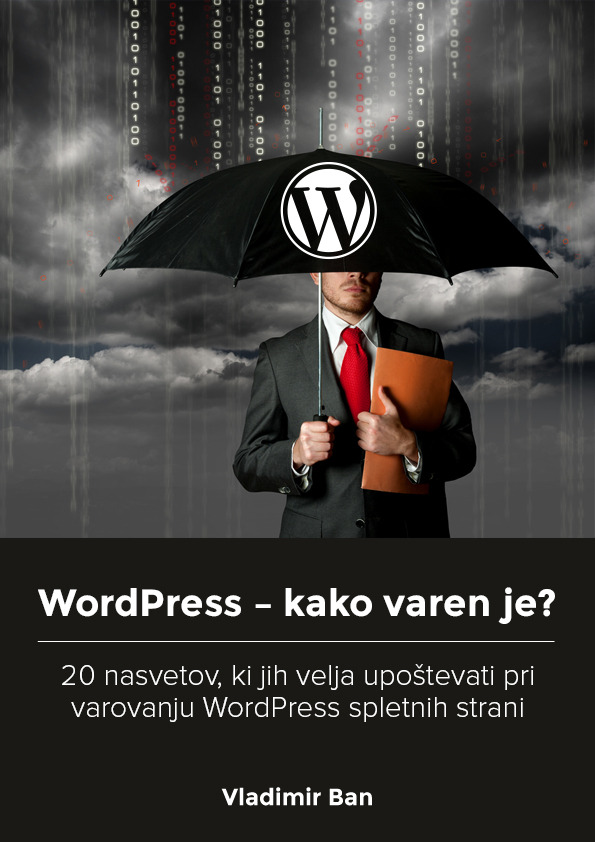 Imate spletno stran v WordPressu? Zavarujte jo, preden bo prepozno.