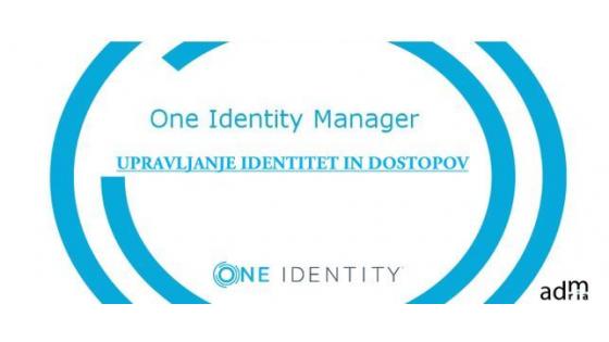 Učinkovito upravljanje identitet in dostopov - One Identity Manager