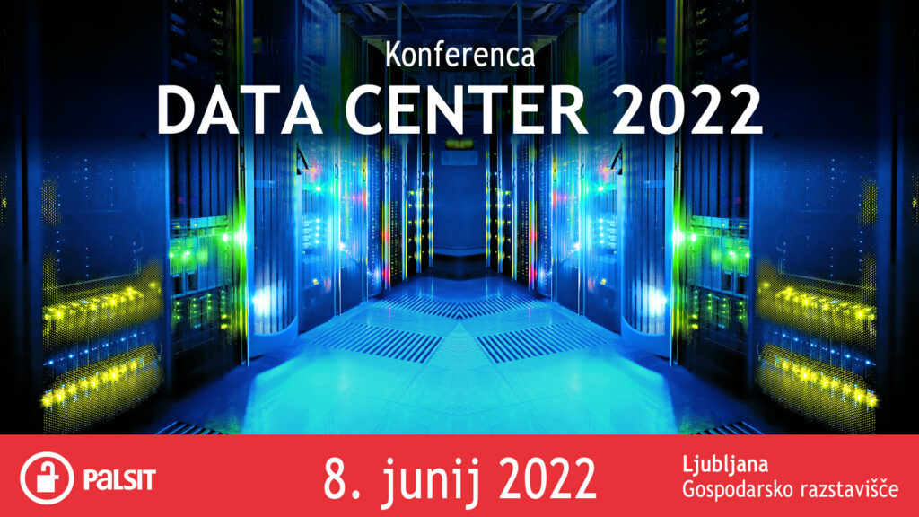 9. konferenca DATA CENTER bo na Gospodarskem razstavišču v Ljubljani potekala 8. 6. 2022.