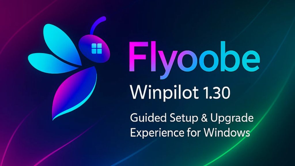 Flyoobe 1.30 prinaša vodeno nastavitev in boljšo navigacijo za Windows 11